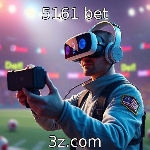 5161 bet - Tendências em jogos de realidade aumentada